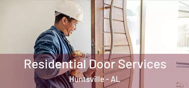 Residential Door Services Huntsville - AL