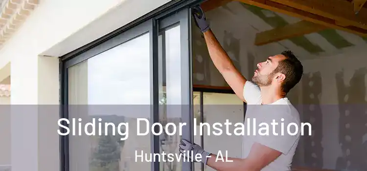 Sliding Door Installation Huntsville - AL