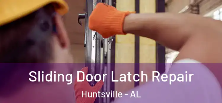  Sliding Door Latch Repair Huntsville - AL
